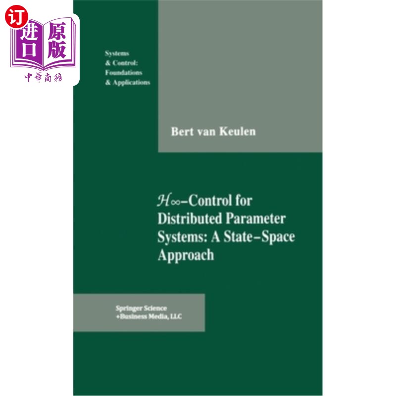 海外直订H-Infinity-Control for Distributed Parameter Systems: A State-Space Approach 分布参数系统的h -∞控制:一种状