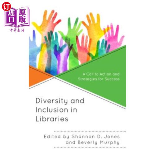 海外直订Diversity and Inclusion in Libraries: A Call to Action and Strategies for Succes 图书馆的多样性和包容性:行