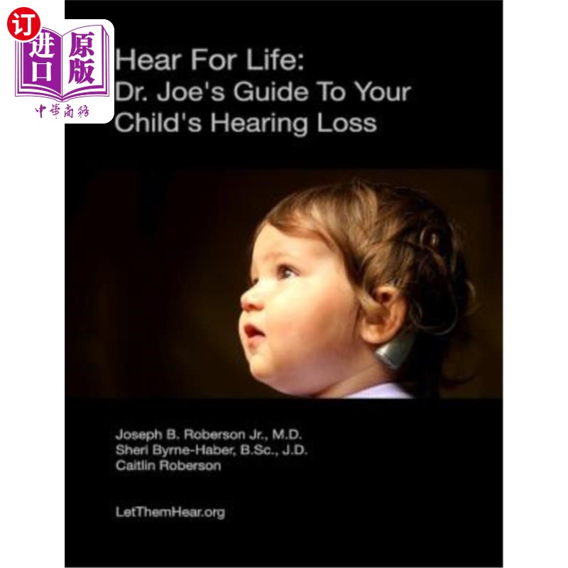 海外直订医药图书Hear for Life: Dr. Joe's Guide to Your Child's Hearing Loss 终生聆听：乔医生的孩子听力损失指南