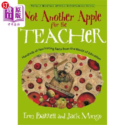 海外直订Not Another Apple for the Teacher: Hundreds of Fascinating Facts from the World  不要再给老师一个苹果:来自