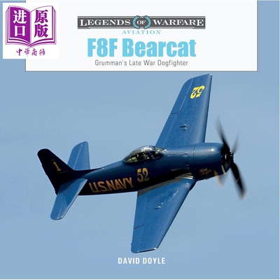 F8F 熊猫战斗机 F8f Bearcat Grummans Late-War Dogfighter Legends of Warfare Aviation 英文原版 David Doyle【中商原版?