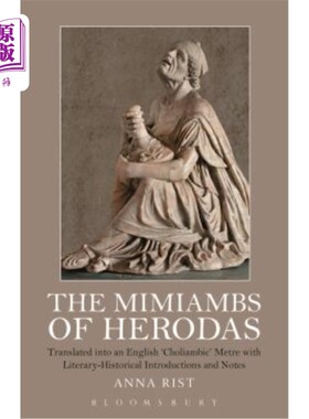 海外直订The Mimiambs of Herodas: Translated into an English 'Choliambic' Metre with Lite 希罗达斯的Mimia