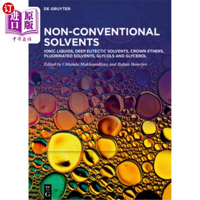 海外直订Ionic Liquids, Deep Eutectic Solvents, Crown Ethers, Fluorinated Solvents, Glyco 离子液体，深共晶溶剂，冠醚