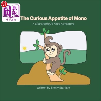 海外直订The Curious Appetite of Mono: A Silly Monkey's Food Adventure 《单核细胞增多症：一只笨猴子的食物冒险
