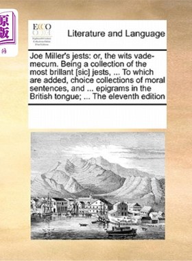 海外直订Joe Miller's Jests: Or, the Wits Vade-Mecum. Being a Collection of the Most Bril 乔·米勒的笑话:或者，斗智斗