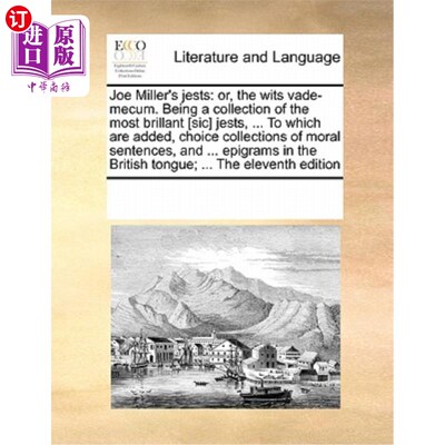 海外直订Joe Miller's Jests: Or, the Wits Vade-Mecum. Being a Collection of the Most Bril 乔·米勒的笑话:或者，斗智斗