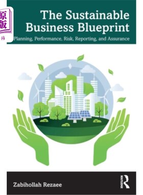 海外直订The Sustainable Business Blueprint: Planning, Performance, Risk, Reporting, and  可持续发展的商业蓝图：计划
