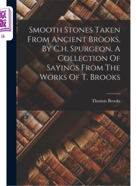 海外直订Smooth Stones Taken From Ancient Brooks, By C.h. Spurgeon, A Collection Of Sayin 光滑的石头从古代布鲁克斯取