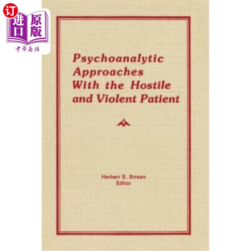 海外直订Psychoanalytic Approaches with the Hostile and Violent Patient 敌对和暴力病人的精神分析方法