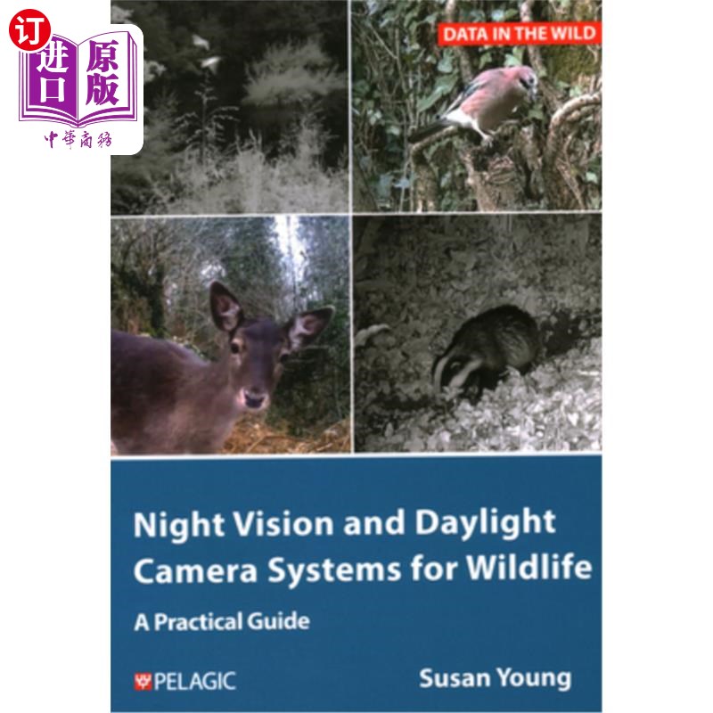 海外直订Night Vision and Daylight Camera Systems for Wildlife: A Practical Guide 野生动物夜视和日光照相机系统:实用