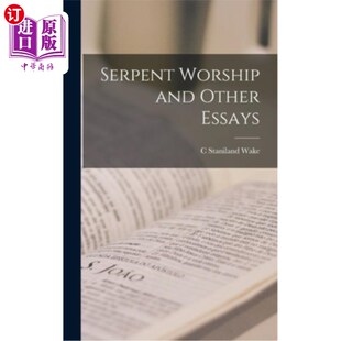 海外直订Serpent Worship and Other Essays 蛇崇拜和其他文章