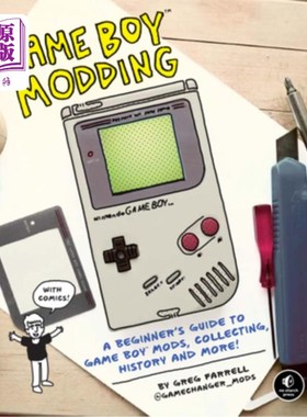 海外直订Game Boy Modding: A Beginner's Guide to Game Boy Mods, Collecting, History, and  Game Boy M