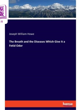 海外直订医药图书The Breath and the Diseases Which Give It a Fetid Odor 呼吸和引起恶臭的疾病
