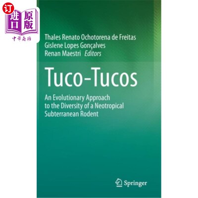 海外直订Tuco-Tucos: An Evolutionary Approach to the Diversity of a Neotropical Subterran Tuco-Tucos