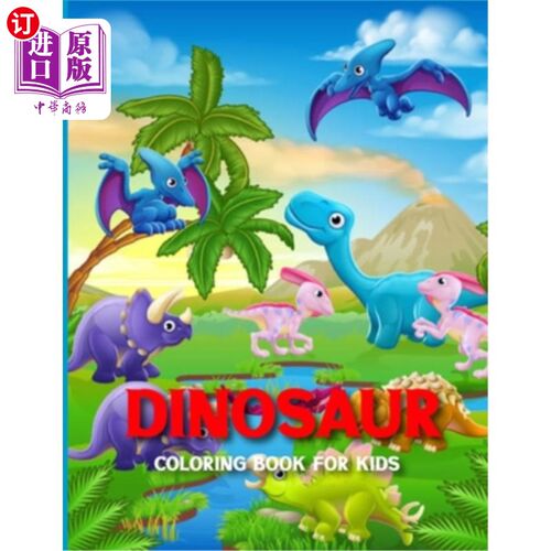 海外直订Dinosaur Coloring Book for Kids: Dinosaur activity books for kids(Fun Activities 儿童恐龙涂色书:儿童恐龙活