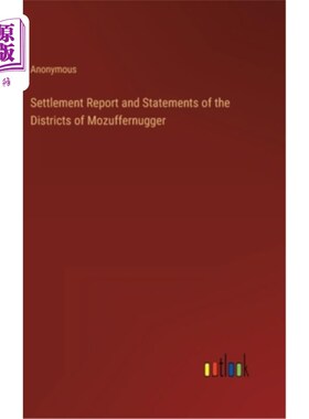 海外直订Settlement Report and Statements of the Districts of Mozuffernugger Mozuffernugger地区的结算报告和报表