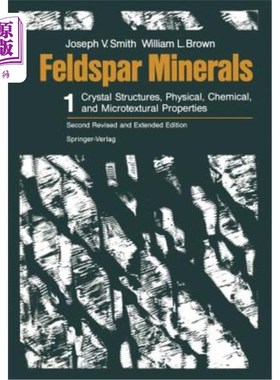 海外直订Feldspar Minerals: Volume 1 Crystal Structures, Physical, Chemical, and Microtex 长石矿物：第1卷晶体结构、