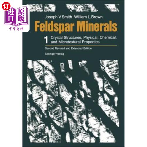 海外直订Feldspar Minerals: Volume 1 Crystal Structures, Physical, Chemical, and Microtex 长石矿物：第1卷晶体结构、