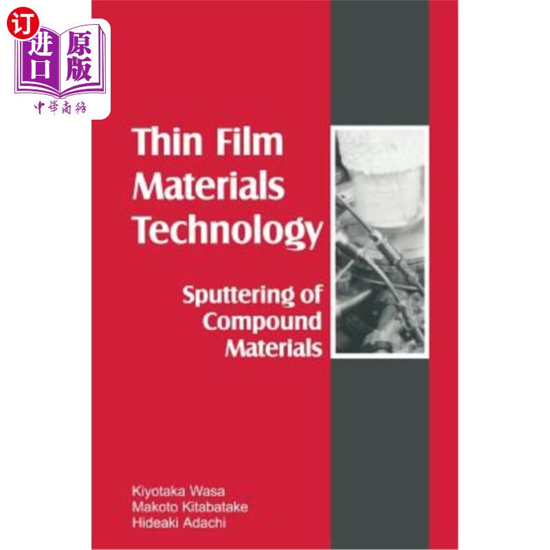 海外直订Thin Films Material Technology: Sputtering of Compound Materials 薄膜材料技术:复合材料的溅射
