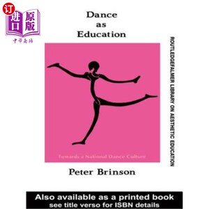 海外直订Dance as Education: Towards a National Dance Culture 舞蹈教育：走向民族舞蹈文化