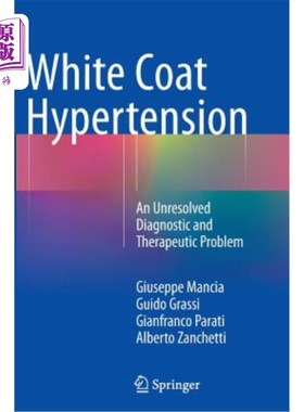 海外直订医药图书White Coat Hypertension: An Unresolved Diagnostic and Therapeutic Problem 白大衣高血压：尚未解决的