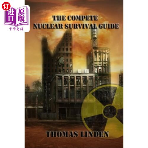 海外直订The Complete Nuclear Survival Guide: The Complete Nuclear Survival Guide 完整核生存指南:完整核生存指南
