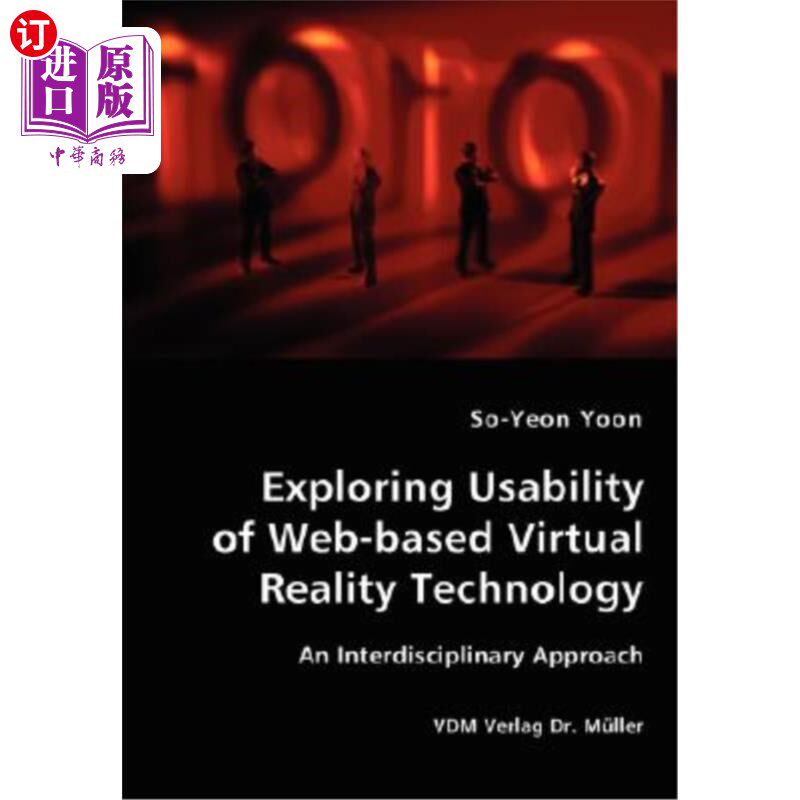 海外直订Exploring Usability of Web-Based Virtual Reality Technology - An Interdisciplina 探索基于的虚拟现实技术