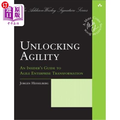 海外直订Unlocking Agility: An Insider's Guide to Agile Enterprise Transformation 解锁敏捷:敏捷企业转型内部指南