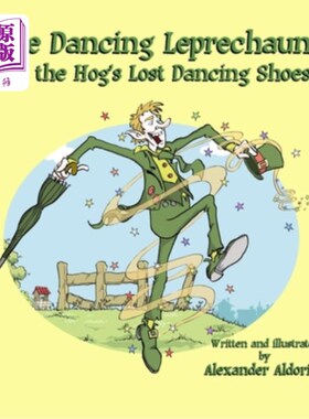海外直订The Dancing Leprechaun and the Hog's Lost Dancing Shoes 跳舞的小妖精和猪丢失的舞鞋
