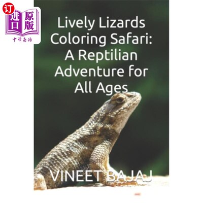 海外直订Lively Lizards Coloring Safari: A Reptilian Adventure for All Ages 活泼的蜥蜴着色之旅：适合所有年龄段的爬行