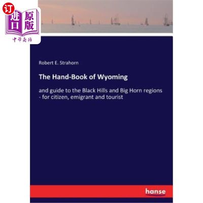 海外直订The Hand-Book of Wyoming: and guide to the Black Hills and Big Horn regions - fo 怀俄明州手册