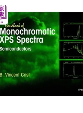 海外直订Hdbk of Monochromatic XPS Spectra - Semiconducto... 单色XPS光谱手册