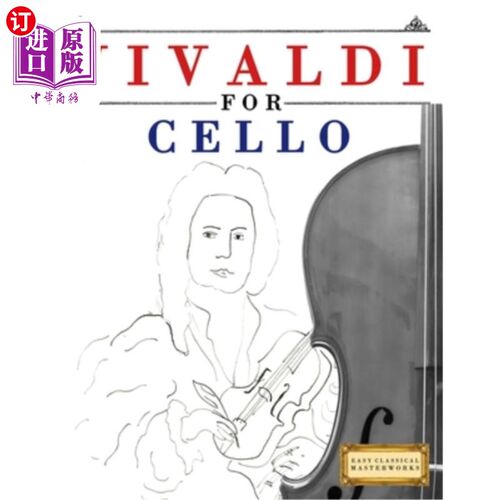 海外直订Vivaldi for Cello: 10 Easy Themes for Cello Beginner Book 维瓦尔第大提琴：10个简单的主题为大提琴初学者的书