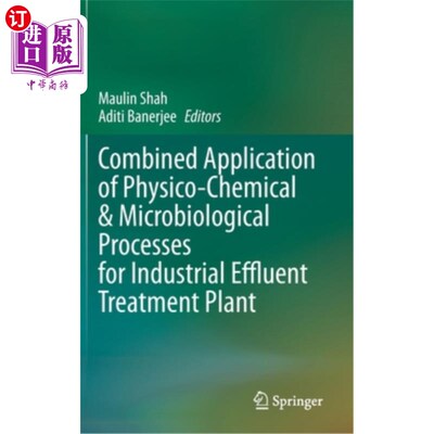 海外直订Combined Application of Physico-Chemical & Microbiological Processes for Industr