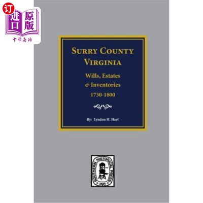 海外直订Surry County, Virginia Wills, Estates, Accounts and Inventories, 1730-1800 弗吉尼亚州Surry县遗嘱、遗产、账