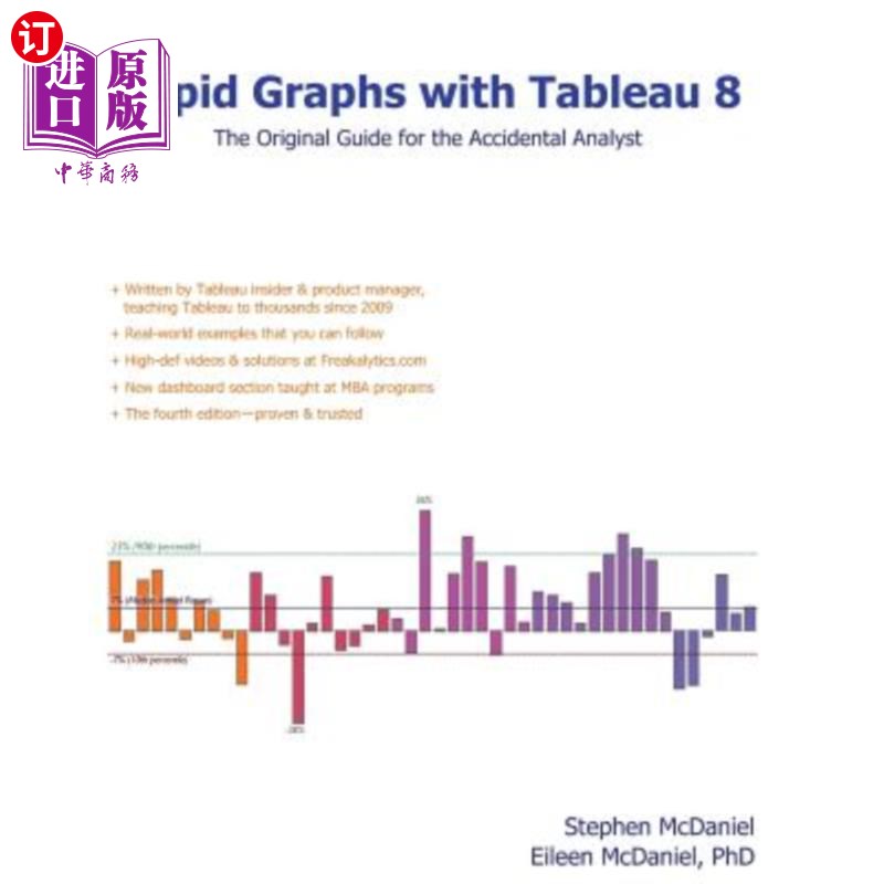 海外直订Rapid Graphs with Tableau 8: The Original Guide for the Accidental Analyst 带表8的快速图表：意外分析员的原
