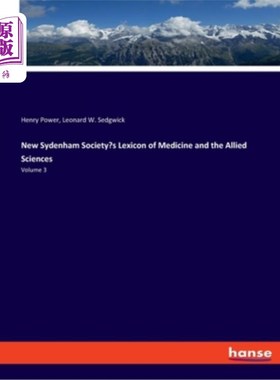 海外直订New Sydenham Society's Lexicon of Medicine and the Allied Sciences: Volume 3 新西德纳姆学会的医学和联合科学