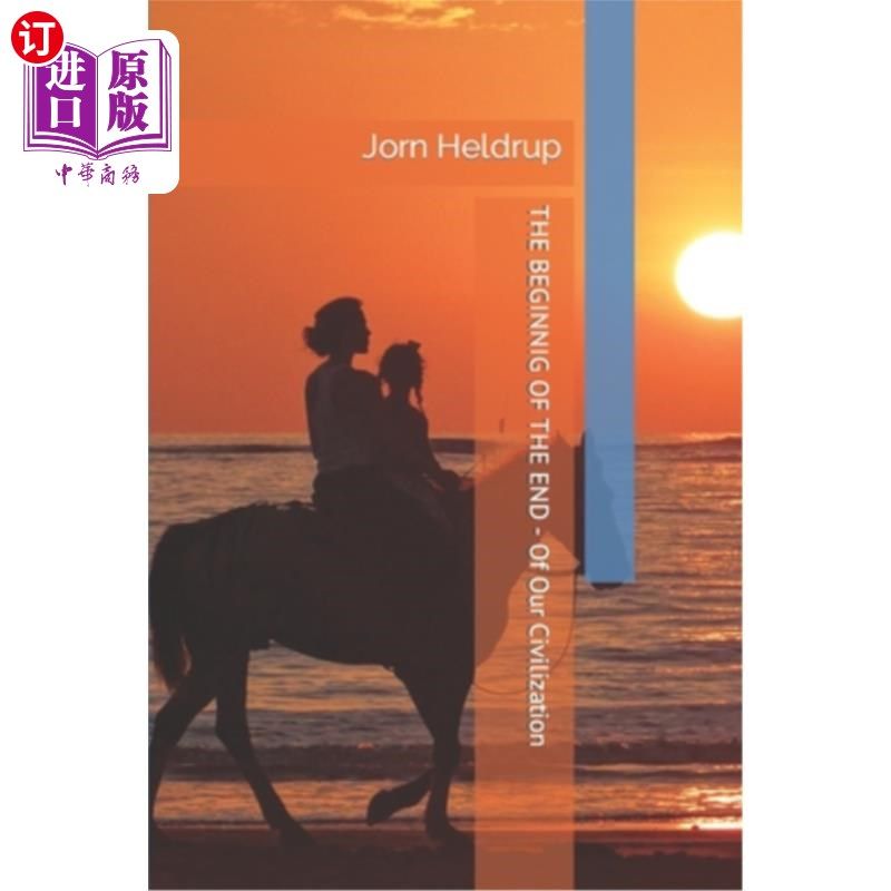 海外直订The Beginning of the End: - Of Our Civilization 我们文明终结的开始