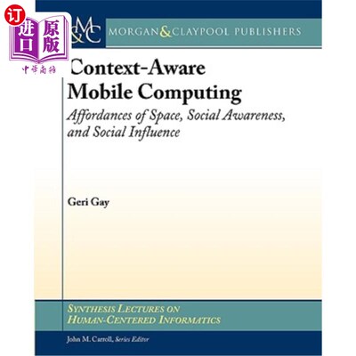 海外直订Context-Aware Mobile Computing: Affordances of Space, Social Awareness, and Soci 情境感知移动计算:空间的可