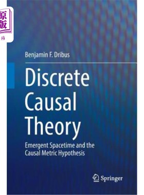 海外直订Discrete Causal Theory: Emergent Spacetime and the Causal Metric Hypothesis 离散因果理论：涌现时空与因果度