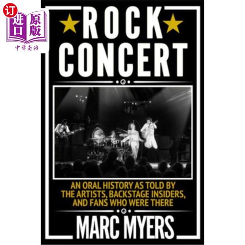 海外直订Rock Concert: An Oral History as Told by the Artists, Backstage Insiders, and Fa 摇滚音乐会:由在场的艺术家