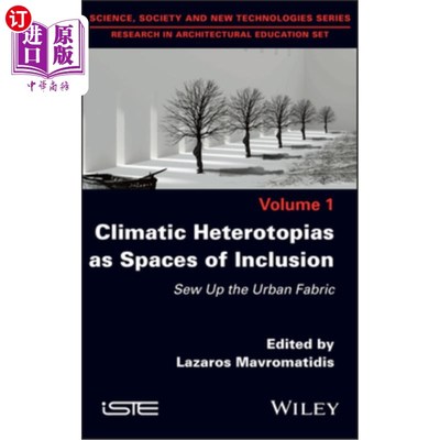 海外直订Climatic Heterotopias as Spaces of Inclusion: Sew Up the Urban Fabric 气候异托邦作为包容空间:缝合城市肌理