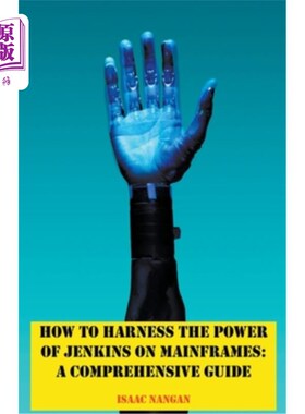 海外直订How to Harness the Power of Jenkins on Mainframes: A Comprehensive Guide 如何在大型机上利用Jenkins的力量：