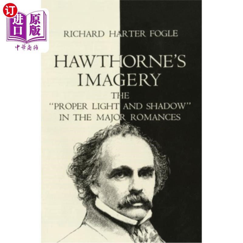 海外直订Hawthorne's Imagery: The Proper Light and Shadow in the Major Romances 霍桑的意象：主要浪漫故事中恰当的光与