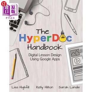 海外直订The Hyperdoc Handbook: Digital Lesson Design Using Google Apps Hyperdoc手册:使用谷歌应用程序设计数字课程