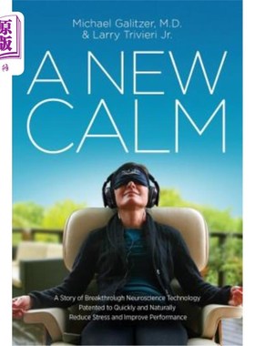 海外直订医药图书A New Calm: A Story of Breakthrough Neuroscience Technology Patented to Quickly  一个新的平静:突破