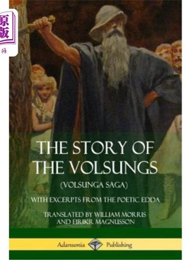 海外直订The Story of the Volsungs (Volsunga Saga): With Excerpts from The Poetic Edda 伏尔松的故事（伏尔松传奇）：