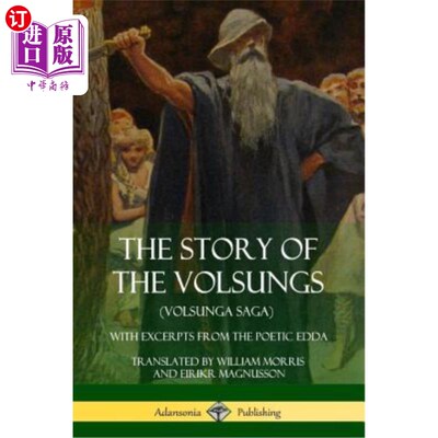 海外直订The Story of the Volsungs (Volsunga Saga): With Excerpts from The Poetic Edda 伏尔松的故事（伏尔松传奇）：