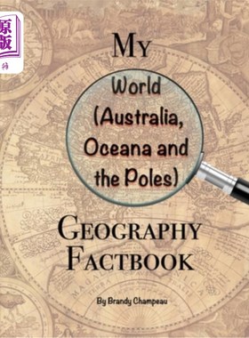 海外直订My World (Australia, Oceana and the Poles) Geography Factbook 我的世界(澳大利亚，海洋和极地)地理概况