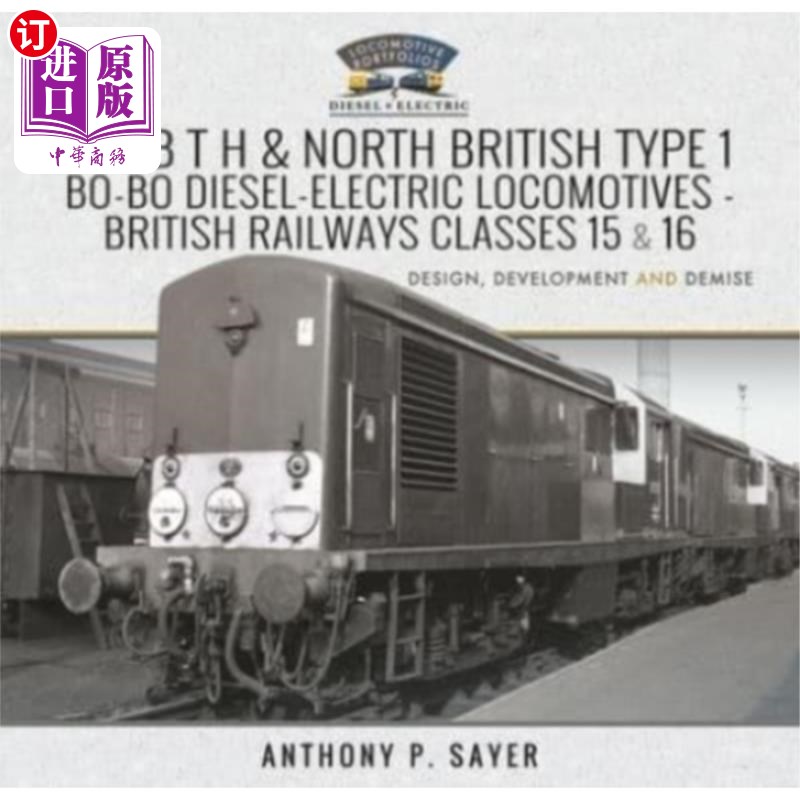 海外直订B T H and North British Type 1 Bo-Bo Diesel-Elec... B T H和北英国1型Bo-Bo型柴油-电力机车。英国铁路15级和16